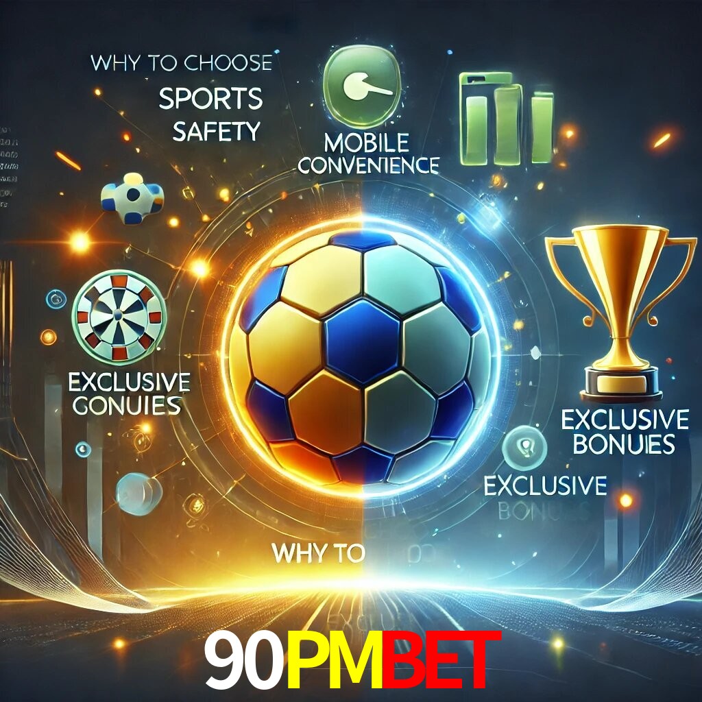 Por Que Escolher o 90PMBET?